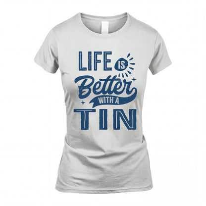 TIN HH88-K2–Personalized Name Quote T-Shirt Life Is Better With Unisex Gift