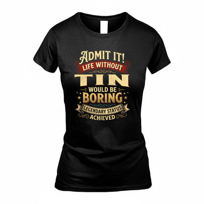 TONI TP65-K5-268–Personalized Funny Quote Apparel “Life Without NAME Would Be Boring”