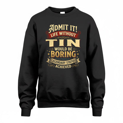 TONI TP65-K5-268–Personalized Funny Quote Apparel “Life Without NAME Would Be Boring”