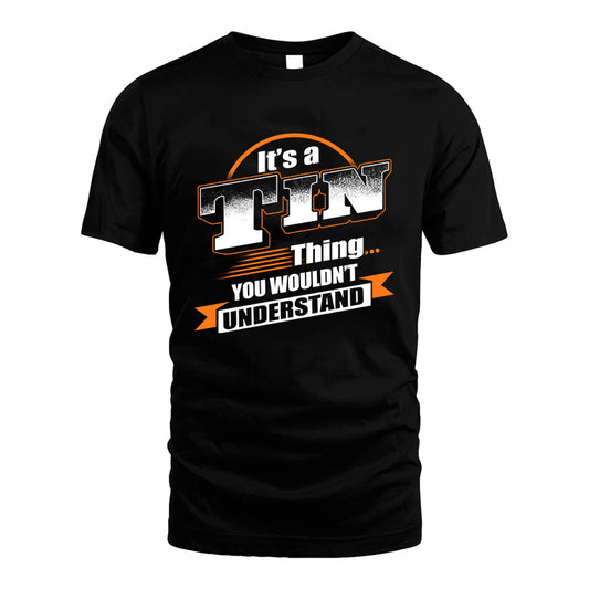 TIN HH88-K2-107–Personalized Name Quote Apparel “It’s a/an NAME Thing You Wouldn’t Understand”