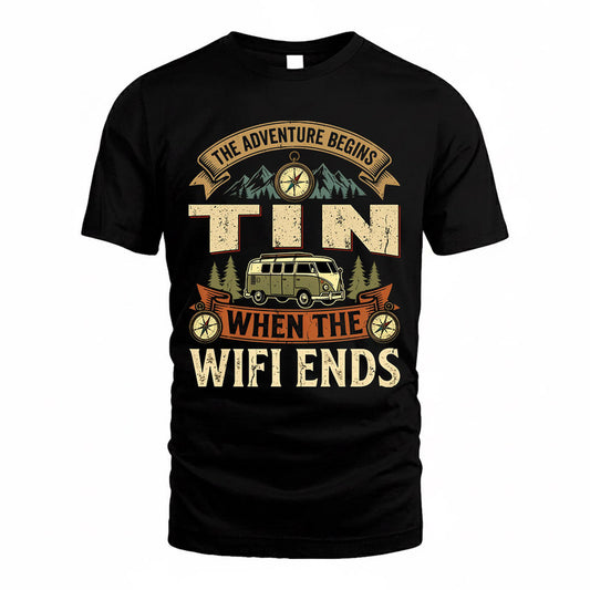 TIN TT898-K6-229 – Personalized Funny Camping Quote Apparel “The Adventure Begins When The WiFi Ends”