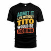 TING TP88-K4-229–Personalized Funny Quote Apparel “Life Without NAME Would Be Boring”