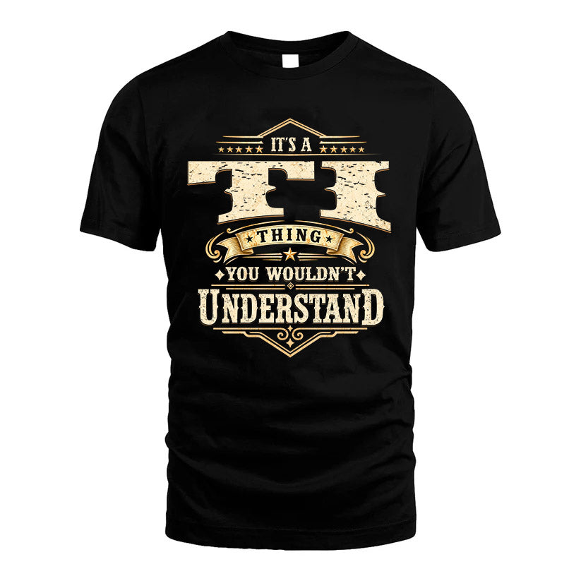 TI HH-F009–Personalized Name Quote Apparel “It’s an NAME Thing You Wouldn’t Understand”