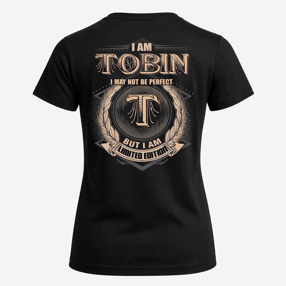 TOBIN 2K-101–Personalized Name Quote Apparel “I Am NAME May Not Be Perfect But I Am Limited Edition”