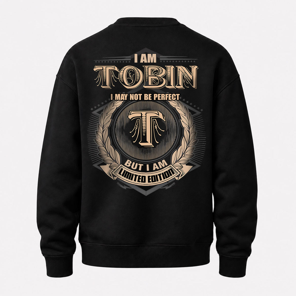 TOBIN 2K-101–Personalized Name Quote Apparel “I Am NAME May Not Be Perfect But I Am Limited Edition”