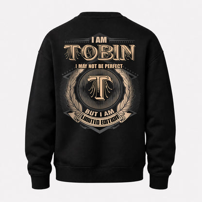 TOBIN 2K-101–Personalized Name Quote Apparel “I Am NAME May Not Be Perfect But I Am Limited Edition”