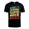 TOLEDO TP88-K4-229–Personalized Funny Quote Apparel “Life Without NAME Would Be Boring”