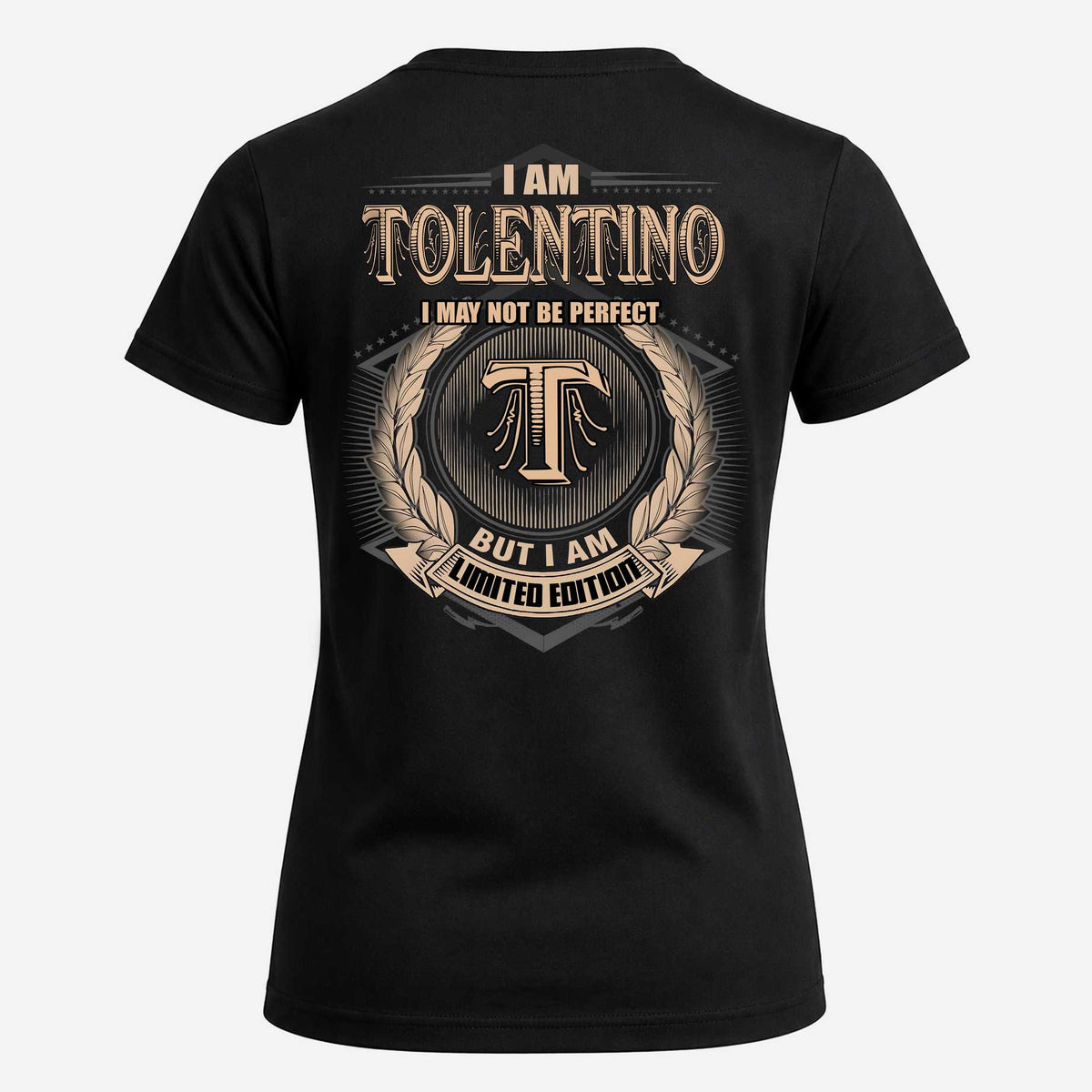 TOLENTINO 2K-101–Personalized Name Quote Apparel “I Am NAME May Not Be Perfect But I Am Limited Edition”
