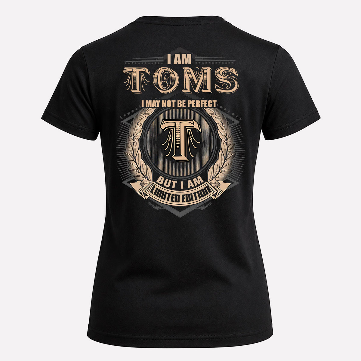 TOMS 2K-101–Personalized Name Quote Apparel “I Am NAME May Not Be Perfect But I Am Limited Edition”