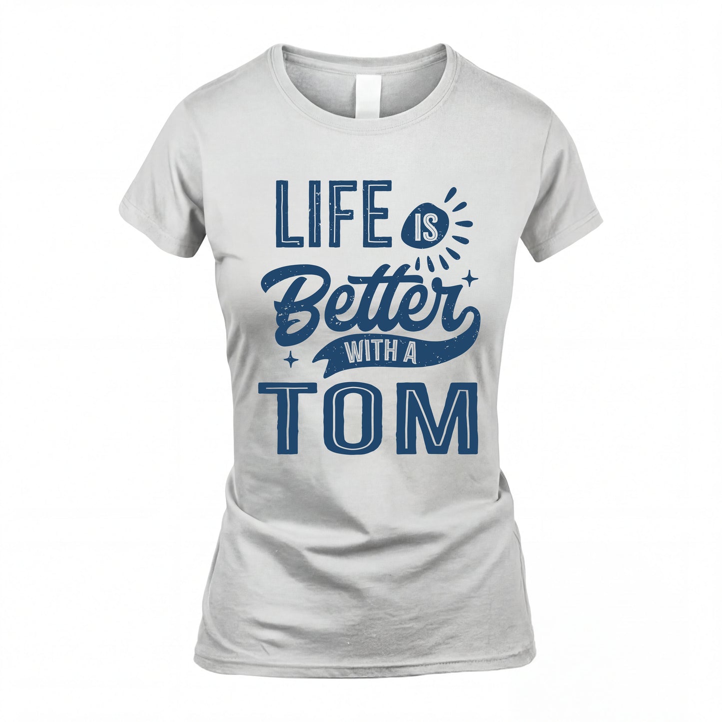 TOM HH88-K2–Personalized Name Quote T-Shirt Life Is Better With Unisex Gift