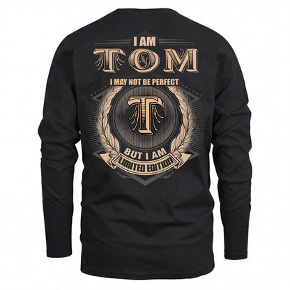 TOM 2K-101–Personalized Name Quote Apparel “I Am NAME May Not Be Perfect But I Am Limited Edition”