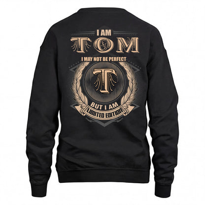 TOM 2K-101–Personalized Name Quote Apparel “I Am NAME May Not Be Perfect But I Am Limited Edition”