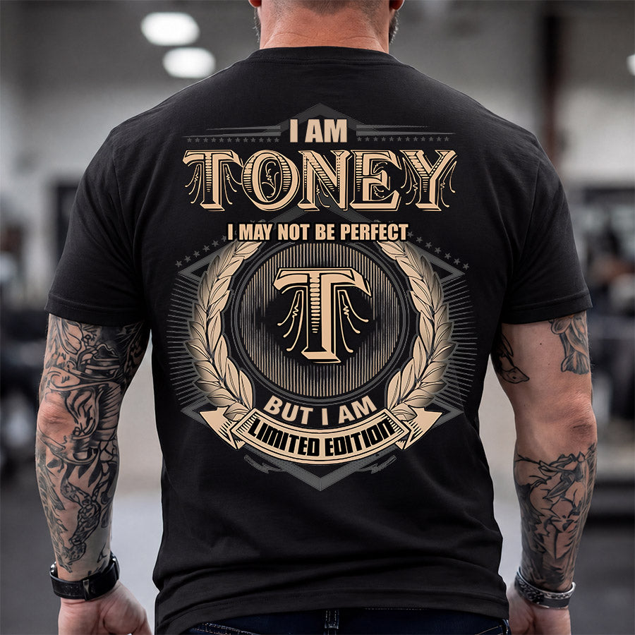 TONEY 2K-101–Personalized Name Quote Apparel “I Am NAME May Not Be Perfect But I Am Limited Edition”