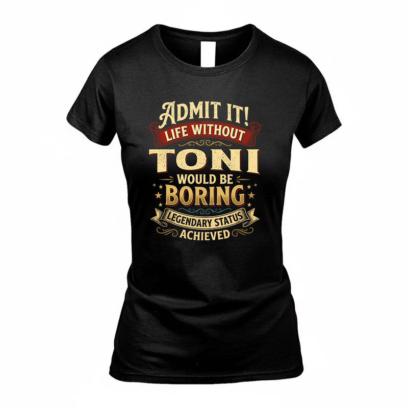 TY TP65-K5-268–Personalized Funny Quote Apparel “Life Without NAME Would Be Boring”