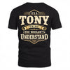 TONY HH-F003–Personalized Name Quote Apparel “It’s an NAME Thing You Wouldn’t Understand”