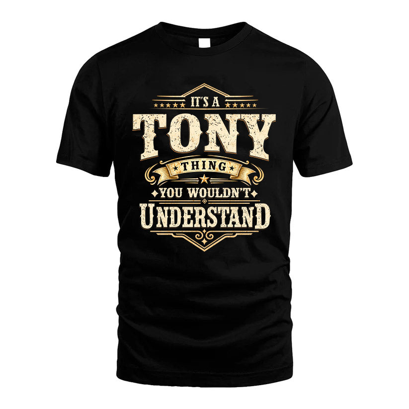 TONY HH-F009–Personalized Name Quote Apparel “It’s an NAME Thing You Wouldn’t Understand”