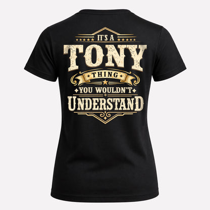 TONY HH-F003–Personalized Name Quote Apparel “It’s an NAME Thing You Wouldn’t Understand”