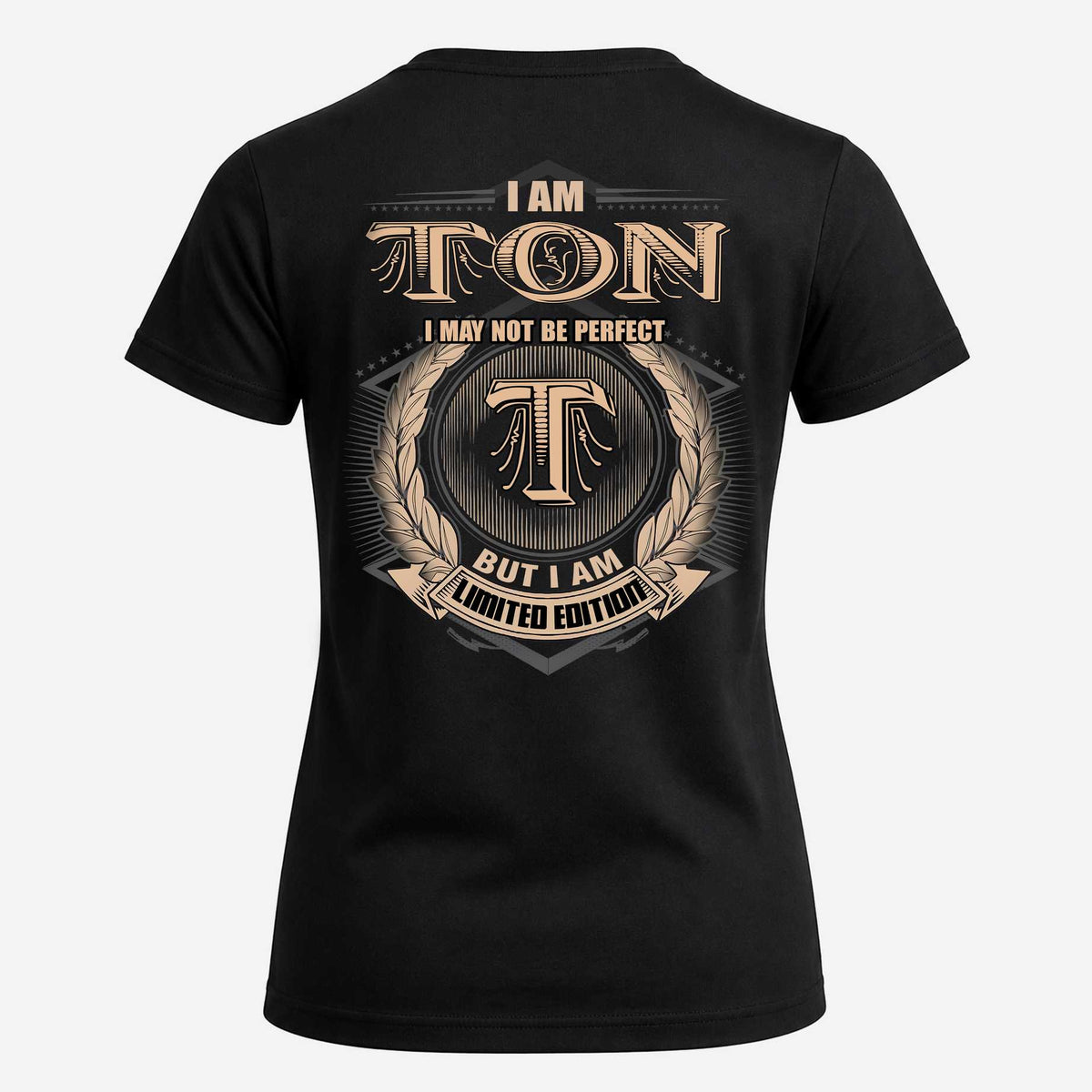TON 2K-101–Personalized Name Quote Apparel “I Am NAME May Not Be Perfect But I Am Limited Edition”