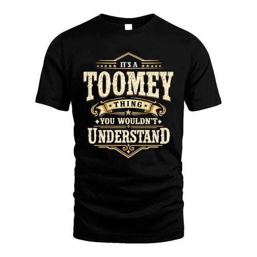 TOOMEY HH-F009–Personalized Name Quote Apparel “It’s an NAME Thing You Wouldn’t Understand”