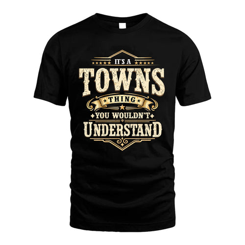 TOWNS HH-F009–Personalized Name Quote Apparel “It’s an NAME Thing You Wouldn’t Understand”