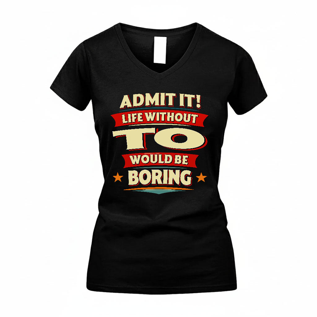 TO HH88-K2-106–Personalized Funny Quote Apparel “Life Without NAME Would Be Boring”