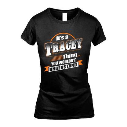 TRACEY HH88-K2-107–Personalized Name Quote Apparel “It’s a/an NAME Thing You Wouldn’t Understand”
