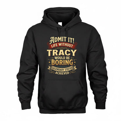 THAM TP65-K5-268–Personalized Funny Quote Apparel “Life Without NAME Would Be Boring”