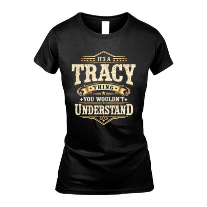 TRACY HH-F009–Personalized Name Quote Apparel “It’s an NAME Thing You Wouldn’t Understand”