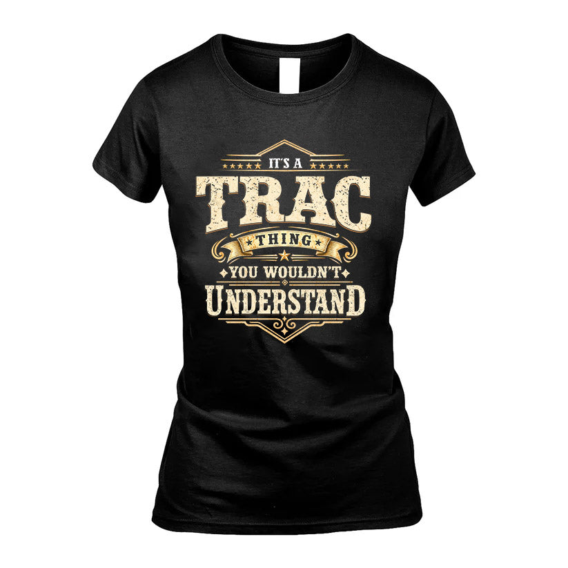 TRAC HH-F009–Personalized Name Quote Apparel “It’s an NAME Thing You Wouldn’t Understand”