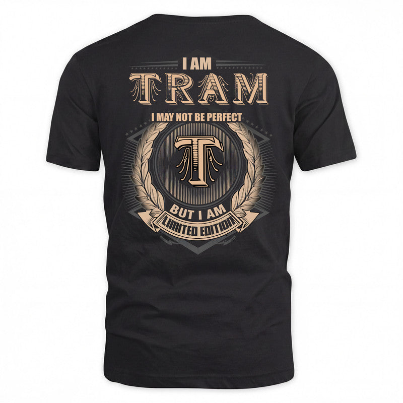 TRAM 2K-101–Personalized Name Quote Apparel “I Am NAME May Not Be Perfect But I Am Limited Edition”