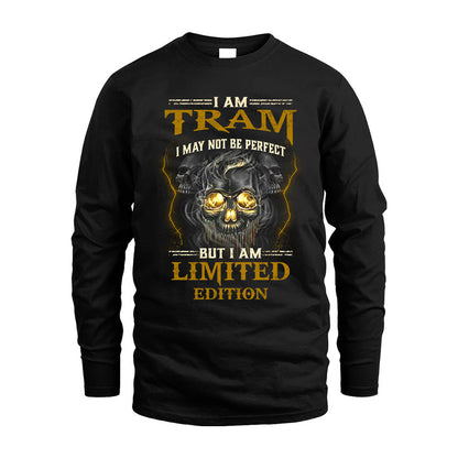 I Am Tram, I May Not Be Perfect, But I Am Limited Edition – Personalized Skull T-Shirt