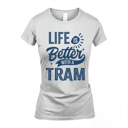 TRAM HH88-K2–Personalized Name Quote T-Shirt Life Is Better With Unisex Gift