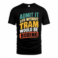 TRACY TP88-K4-229–Personalized Funny Quote Apparel “Life Without NAME Would Be Boring”