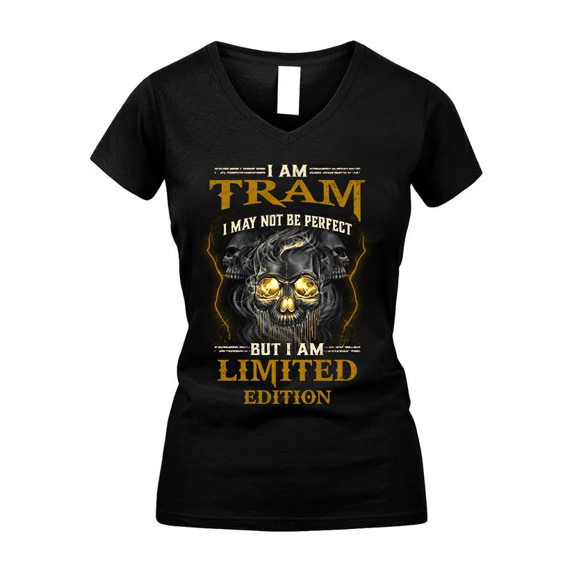 I Am Tram, I May Not Be Perfect, But I Am Limited Edition – Personalized Skull T-Shirt