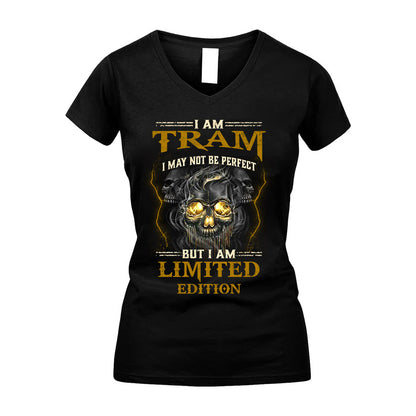 I Am Tram, I May Not Be Perfect, But I Am Limited Edition – Personalized Skull T-Shirt