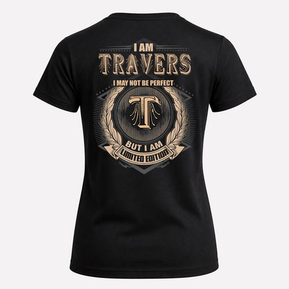 TRAVERS 2K-101–Personalized Name Quote Apparel “I Am NAME May Not Be Perfect But I Am Limited Edition”