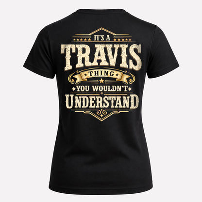TRAVIS HH-F003–Personalized Name Quote Apparel “It’s an NAME Thing You Wouldn’t Understand”
