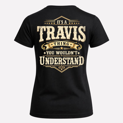 TRAVIS HH-F003–Personalized Name Quote Apparel “It’s an NAME Thing You Wouldn’t Understand”