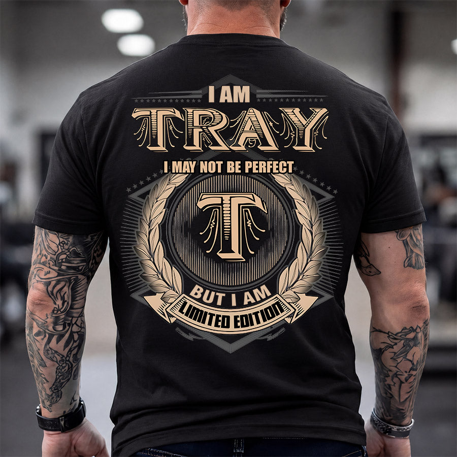 TRAY 2K-101–Personalized Name Quote Apparel “I Am NAME May Not Be Perfect But I Am Limited Edition”