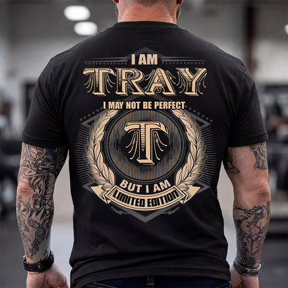 TRAY 2K-101–Personalized Name Quote Apparel “I Am NAME May Not Be Perfect But I Am Limited Edition”