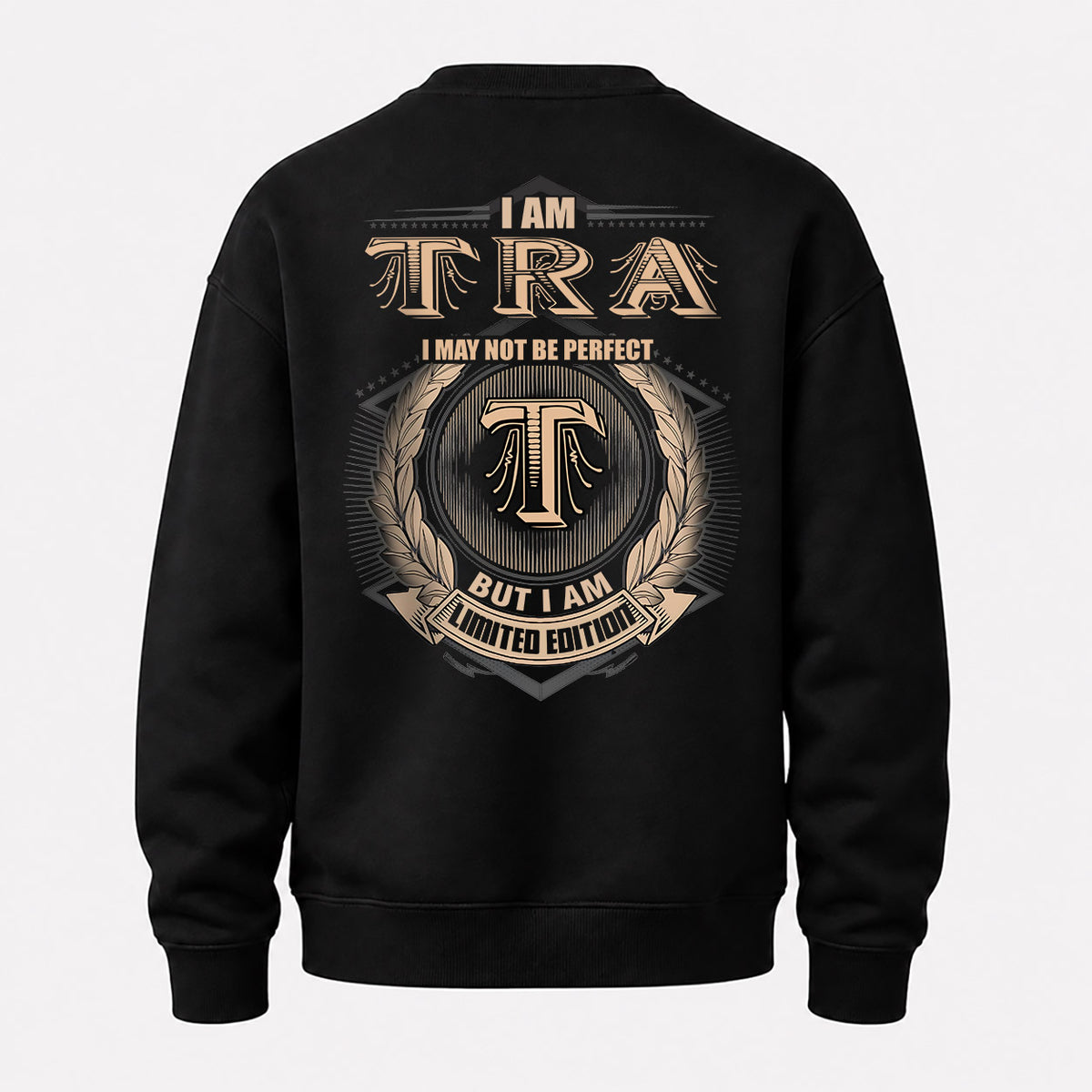 TRA 2K-101–Personalized Name Quote Apparel “I Am NAME May Not Be Perfect But I Am Limited Edition”