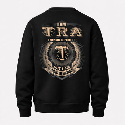 TRA 2K-101–Personalized Name Quote Apparel “I Am NAME May Not Be Perfect But I Am Limited Edition”