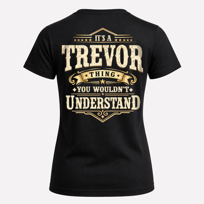 TREVOR HH-F003–Personalized Name Quote Apparel “It’s an NAME Thing You Wouldn’t Understand”