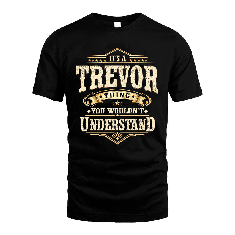 TREVOR HH-F009–Personalized Name Quote Apparel “It’s an NAME Thing You Wouldn’t Understand”