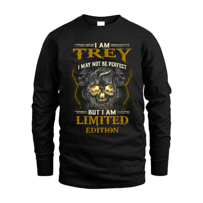 I Am Trey, I May Not Be Perfect, But I Am Limited Edition – Personalized Skull T-Shirt