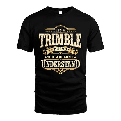 TRIMBLE HH-F009–Personalized Name Quote Apparel “It’s an NAME Thing You Wouldn’t Understand”