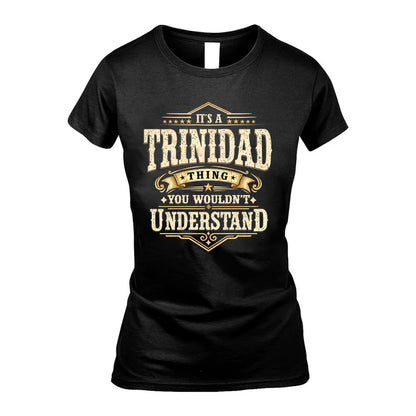 TRINIDAD HH-F009–Personalized Name Quote Apparel “It’s an NAME Thing You Wouldn’t Understand”