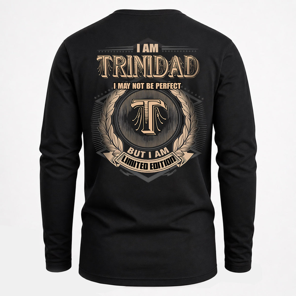 TRINIDAD 2K-101–Personalized Name Quote Apparel “I Am NAME May Not Be Perfect But I Am Limited Edition”
