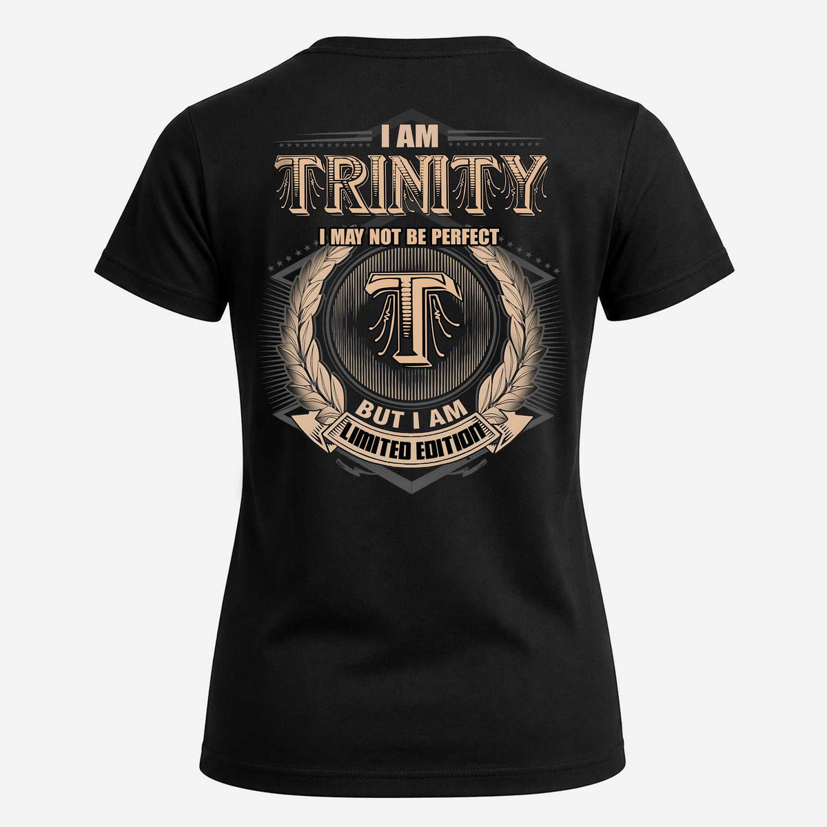 TRINITY 2K-101–Personalized Name Quote Apparel “I Am NAME May Not Be Perfect But I Am Limited Edition”