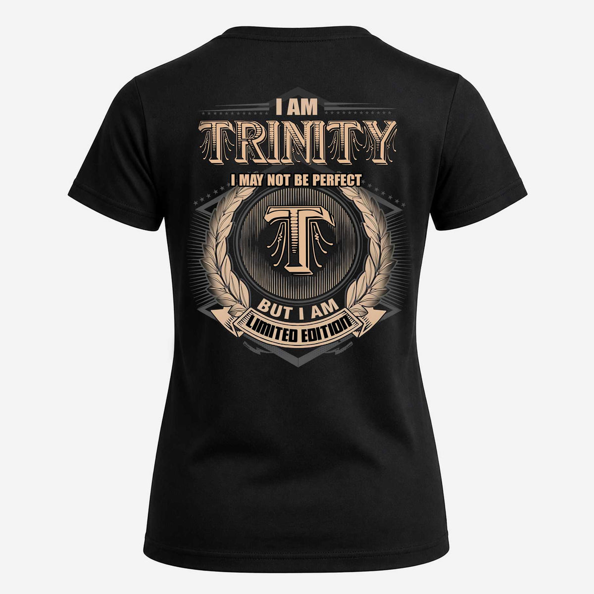 TRINITY 2K-101–Personalized Name Quote Apparel “I Am NAME May Not Be Perfect But I Am Limited Edition”